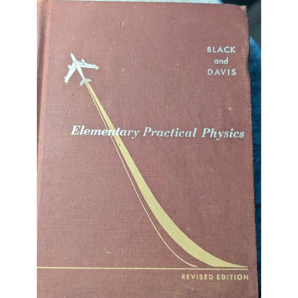 VINTAGE - ELEMENTARY PRACTICAL PHYSICS - BLACK AND DAVIS - 1956